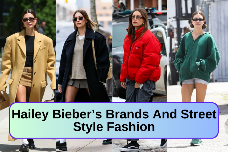 Hailey Bieber’s Brands And Street Style Fashion